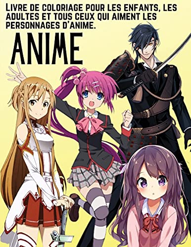Stock image for ANIME - Livre de coloriage pour les enfants, les adultes et tous ceux qui aiment les personnages d'anime: Beau livre de coloriage Anime et Manga , . d'hawaii et manga japonais (French Edition) for sale by Books Unplugged