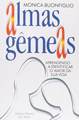 Imagen de archivo de Almas Gemeas: Aprendendo a Identificar o Amor da Sua Vida a la venta por GridFreed