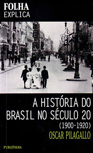 Stock image for A histria do Brasil no sculo 20 (1900-1920). vol. 1 -- ( Folha explica ; 43 ) for sale by Ventara SA
