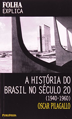 Stock image for A Hist?ria do Brasil no S?culo 20. 1940-1960 (Em Portuguese do Brasil) for sale by Reuseabook