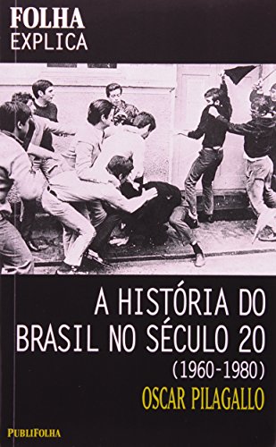 Stock image for A Hist?ria do Brasil no S?culo 20. 1960-1980 (Em Portuguese do Brasil) for sale by Reuseabook