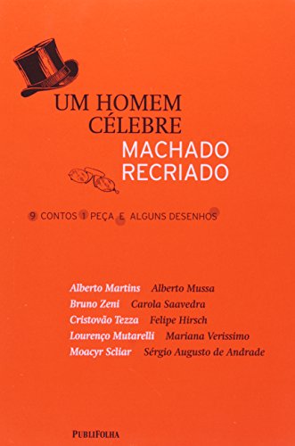 9788574029269: Um Homem Celebre. Machado Recriado