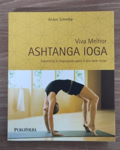 Imagen de archivo de _ viva melhor ashtanga ioga capa comum 1 janeiro 2009 a la venta por LibreriaElcosteo