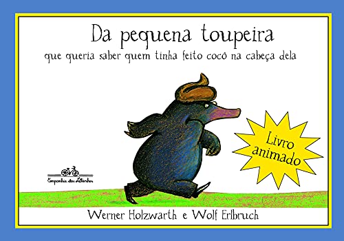 Stock image for Da Pequena Toupeira Que Queria Saber Quem Tinha Feito Coc� Na Cabe�a Dela (Em Portuguese do Brasil) for sale by Wonder Book