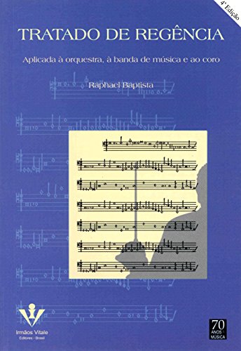 Stock image for Tratado de Regncia: Aplicada  Orquestra,  Banda de Msica e ao Coro for sale by Livraria Ing