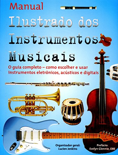 9788574072524: Manual Ilustrado dos Instrumentos Musicais