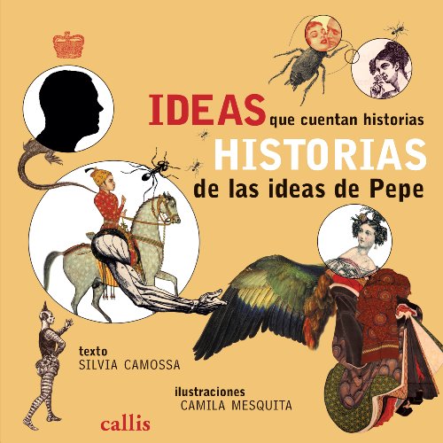 Ideas que cuentan historias. Historias de las ideas de Pepe. - Camossa, Silvia; ilustrado por Camila Mesquita