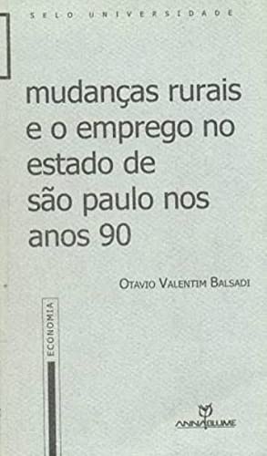 Imagen de archivo de Mudanas rurais e o emprego no Estado de So Paulo nos anos 90. -- ( Selo universidade ) a la venta por Ventara SA