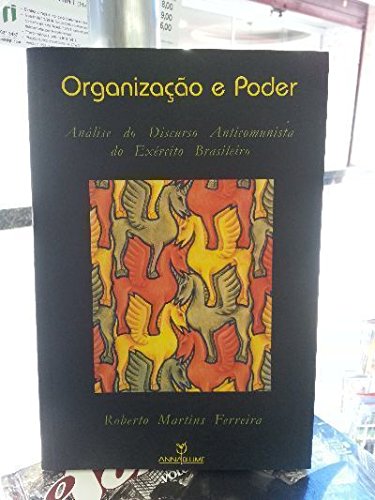Imagen de archivo de Organizacao E Poder: Analise Do Discurso Anticomunista Do Exercito Brasileiro (Portuguese Edition) a la venta por Zubal-Books, Since 1961