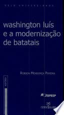 Imagen de archivo de WASHINGTON LUIS E MODERNIZAO DE BATATAIS a la venta por Howard Karno Books, Inc.