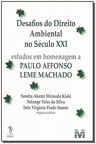 Stock image for Desafios Do Direito Ambiental No Seculo XXI: Estudos Em Homenagem a Paulo Affonso Leme Machado (Portuguese Edition) for sale by dsmbooks