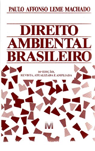 Direito Ambiental Brasileiro (Portuguese Edition) - Paulo Affonso Leme Machado