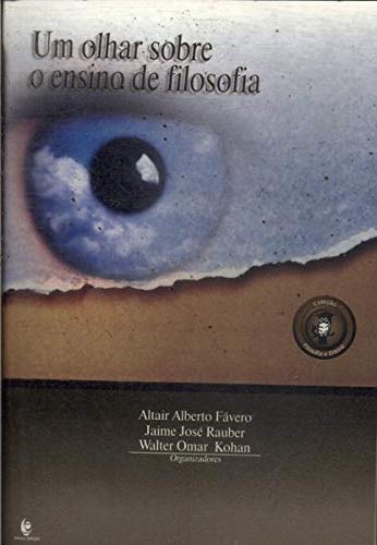 Imagen de archivo de livro um olhar sobre o ensino de filosofia favero altair alberto 2002 a la venta por LibreriaElcosteo