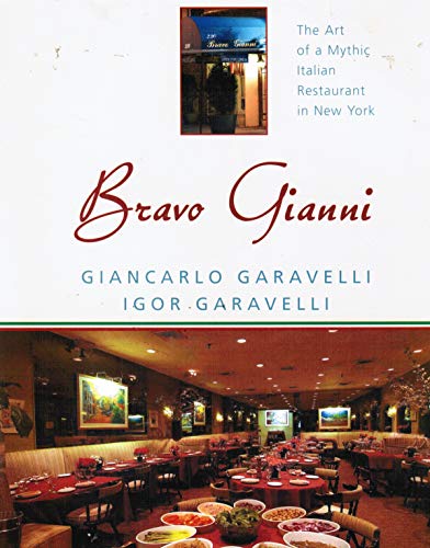 9788574390789: Bravo Gianni: The Art of a Mythic Italian Restaurant In New York