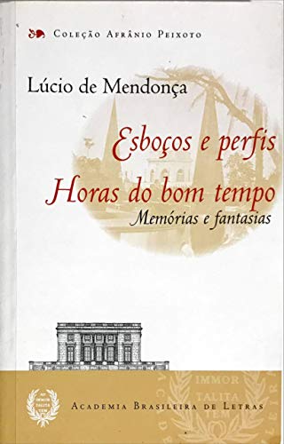 9788574400587: Esboos e perfis. Horas do bom tempo : memrias e fantasias. -- ( Afrnio Peixoto ; 69 )