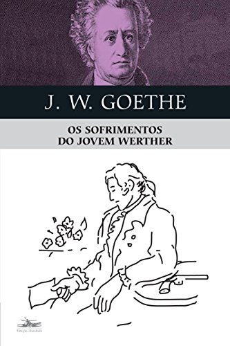 Imagen de archivo de Sufrimentos do Jovem Werther, Os. Traduo. Ttulo original: Die Leiden des jungen Werthers. a la venta por La Librera, Iberoamerikan. Buchhandlung