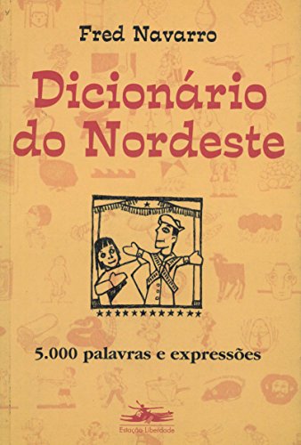 Beispielbild fr Dicionrio do Nordeste: 5.000 Palavras e Expresse zum Verkauf von medimops