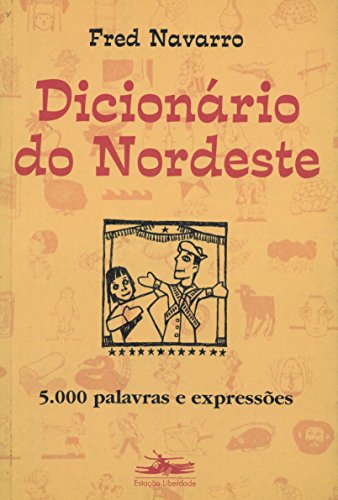 Stock image for Dicionrio do Nordeste: 5.000 Palavras e Expresse for sale by medimops