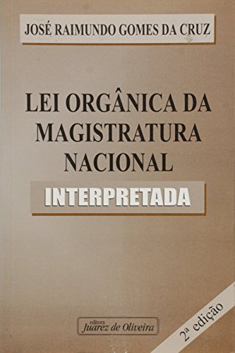 9788574532196: A Lei orgânica da magistratura nacional: Interpretada (Portuguese Edition)