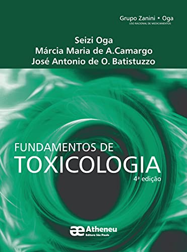 Fundamentos de Toxicologia (Em Portuguese do Brasil) - Seizi Oga:  9788574541075 - AbeBooks