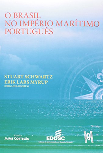 O Brasil no império marítimo português. -- ( História ) - Schwartz, Stuart B.