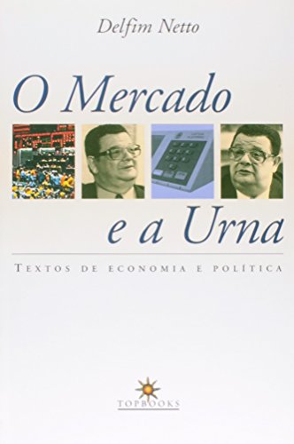 Stock image for O mercado e a urna : textos de economia e poltica. for sale by Ventara SA