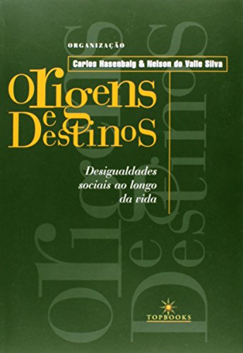 Imagen de archivo de Origens E Destinos - Desigualdades Sociais Ao Longo Da Vida a la venta por medimops