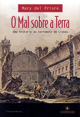Stock image for Mal Sobre A Terra, O - Uma Historia Do Terremoto De Lisboa for sale by GF Books, Inc.