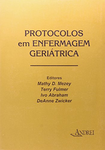 Stock image for _ livro protocolos em enfermagem geriatrica mathy d mezey terry fulmer ivo abraham 2006 for sale by LibreriaElcosteo