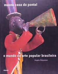 Stock image for Museu Casa do Pontal: O mundo da arte popular brasileira for sale by Argosy Book Store, ABAA, ILAB