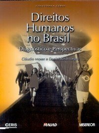 Direitos Humanos no Brasil: Diagnóstico e Perspectiva - Daniel^Moser, Claudio Rech