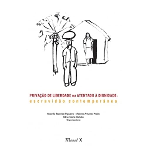 Imagen de archivo de Privao de liberdade ou atentado  dignidade : escravido contempornea. a la venta por Ventara SA