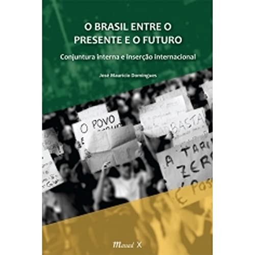 Stock image for O Brasil Entre O Presente E O Futuro. Conjuntura Interna E Insero Internacional (Em Portuguese do Brasil) for sale by medimops