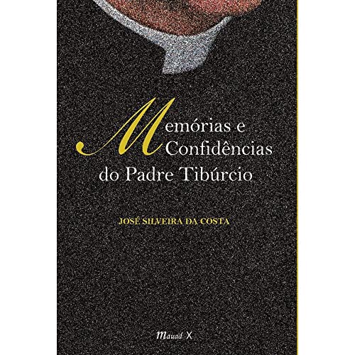 Stock image for Memorias e Confidencias Do Padre Tiburcio for sale by Silent Way Books