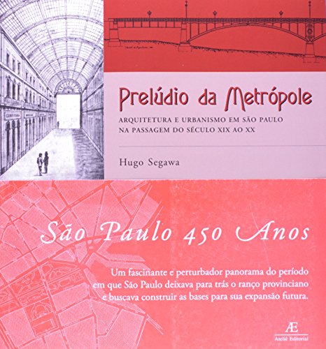 Stock image for PRELUDIO DA METROPOLE: ARQUITETURA E URBANISMO EM SAO PAULO NO PASSAGEM DO SECULO XIX AO XX for sale by Howard Karno Books, Inc.