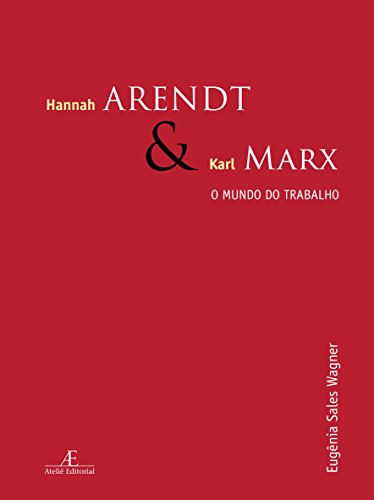 Stock image for Hannah Arendt e Karl Marx - O Mundo do Trabalho for sale by Livraria Ing