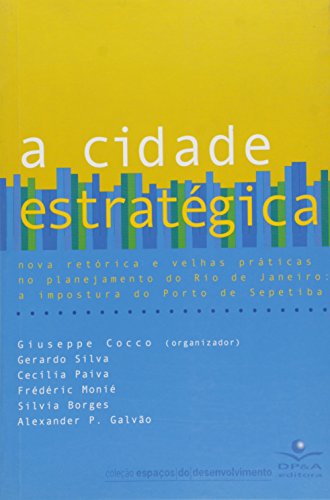 9788574900810: Cidade Estrategica, A - Nova Retorica E Velhas Praticas