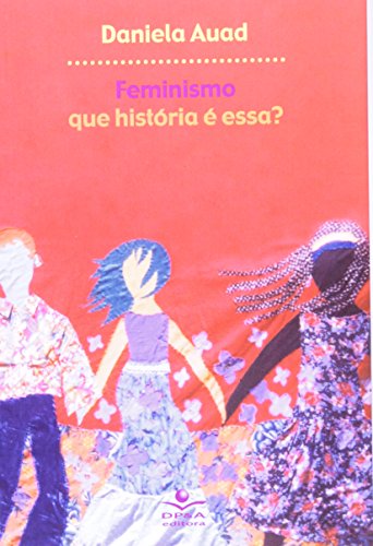 Stock image for Feminismo. Que Hist ria  Essa? (Em Portuguese do Brasil) for sale by WorldofBooks