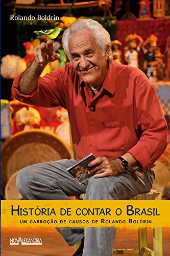 Stock image for Historia De Contar O Brasil. Um Carroção De Causos De Rolando Boldrin (Em Portuguese do Brasil) for sale by AwesomeBooks