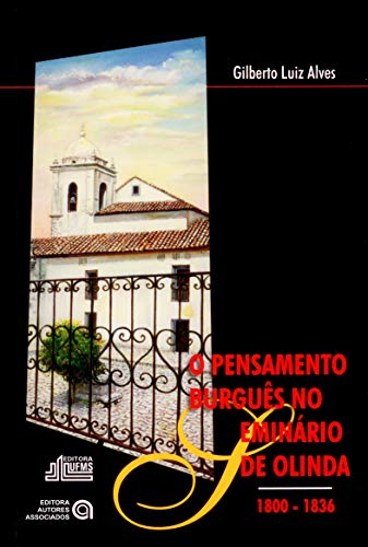 Stock image for O pensamento burgus no seminrio de Olinda, 1800-1836. for sale by Ventara SA