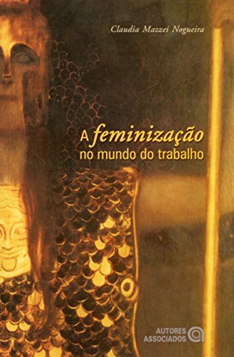 Stock image for Feminizao no Mundo do Trabalho, A for sale by GF Books, Inc.