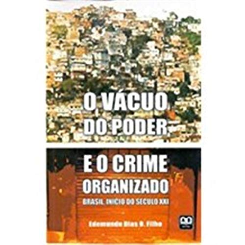 Stock image for O vcuo do poder e o crime organizado : Brasil, incio do sculo XXI. for sale by Ventara SA