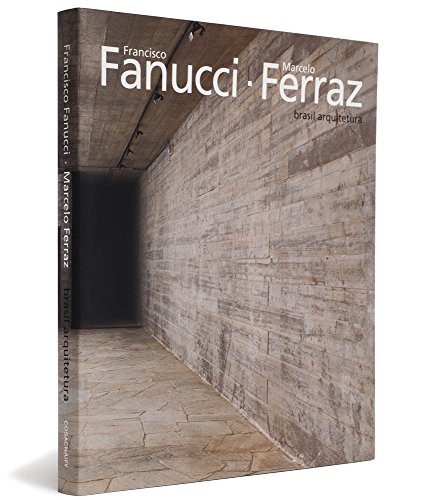Stock image for Francisco Fanucci, Marcelo Ferraz - Brasil Arquitetura Studio for sale by ANARTIST