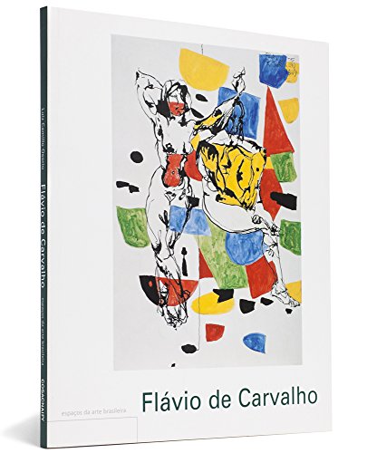 Stock image for Flavio De Carvalho - Cole??o Espa?os Da Arte Brasileira (In Engish) for sale by bmyguest books