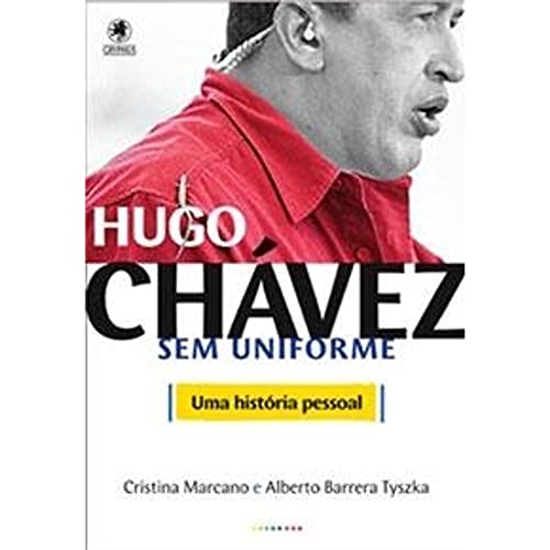 Stock image for livro hugo chavez sem uniforme cristina marcano e alberto barrera tyszka 2006 for sale by LibreriaElcosteo