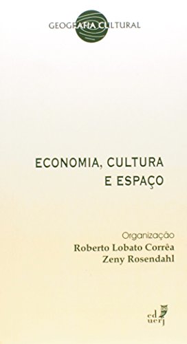 Economia, cultura e espaÃ§o. -- ( Geografia cultural ) - CorrÃªa, Roberto Lobato