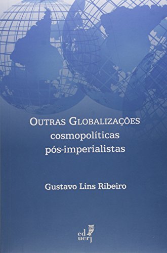 Stock image for Outras Globalizacoes Cosmopoliticas Pos-imperialistas for sale by dsmbooks