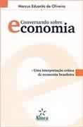Conversando Sobre Economia - Marcus Eduardo de Oliveira