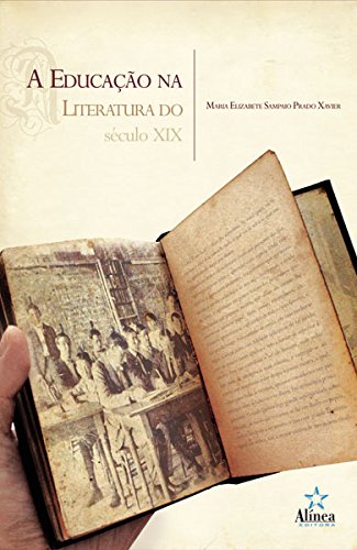 Beispielbild fr livro a educaco na literatura do seculo xix lv maria elizabete sampaio prado xavier 2008 zum Verkauf von LibreriaElcosteo