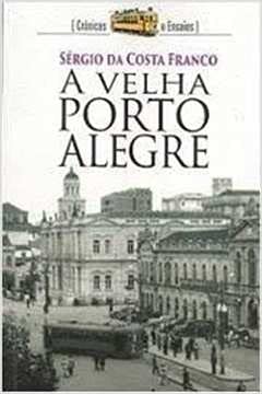 Stock image for A velha Porto Alegre : crnicas e ensaios. for sale by Ventara SA